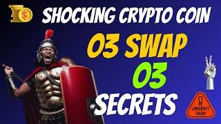 The Shocking O3 Swap Coin O3 Secrets | Cryptocurrency New Crypto Token Facts Trading Guide