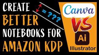 Amazon KDP Canva vs Adobe Illustrator Tutorial: How to Create Lined Paper Journal Notebook? [BETTER]