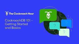 CockroachDB 101 | Steps for Getting Started with CockroachDB