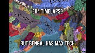 EU4 Timelapse But Bengal Has Max Tech