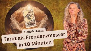  Schnellstart ins Tarot: In 10 Minuten deine Seelenfrequenz ermitteln