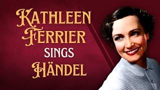 Great Contralto Kathleen Ferrier sings Händel arias