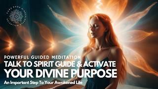  Spirit Guide & Higher Self Meditation  Divine Purpose Activation 