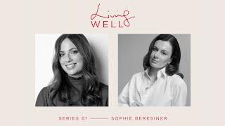 Living Well | Series 01 | Sophie Beresiner x Dr Sam Bunting