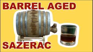 Is it worth Barrel Aging a Sazerac?