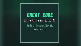 Trist, Incognito M. - Cheat Code (Prod. Vigil)