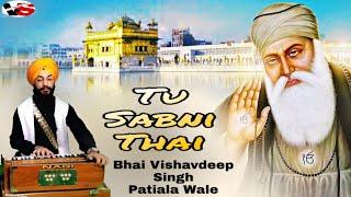 New Shabad Gurbani 2019 - Bhai Vishavdeep Singh (Patiala Wale) - Tu Sabni Thai - Gurpurab Special