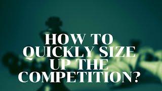 How to Quickly Size Up the Competition?