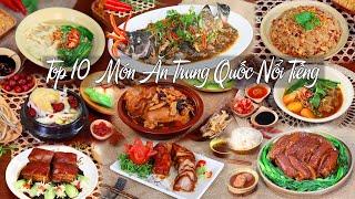 TOP 10 Món ăn TRUNG QUỐC rất nổi tiếng, nấu ngon từ đầu bếp người gốc Hoa