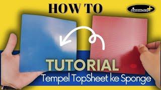 TUTORIAL || HOW TO attaching the topsheet to the sponge