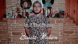 Bause Mason - In 2 the Music (hiphop interview)