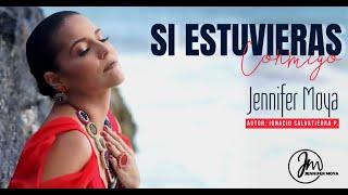 SI ESTUVIERAS CONMIGO -JENNIFER MOYA