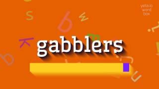 How to say "gabblers"! (High Quality Voices)