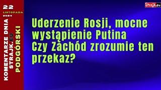 Komentarze dnia Strajku: Uderzenie Rosji, mocne wystąpienie Putina. Czy Zachód zrozumie ten przekaz?