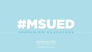 Adding Up: Preparing Educators (Teacher Education in the MSU College of Education)