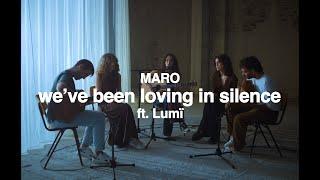 MARO ft. Lumï - we've been loving in silence (trio version)