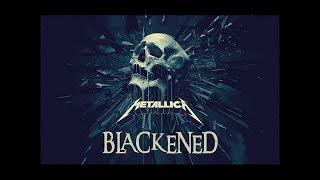 Metallica - Blackened (Remixed and Remastered)