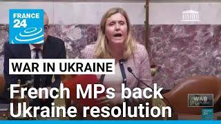 French lawmakers back Ukraine resolution, pressure government to seize Russian assets • FRANCE 24