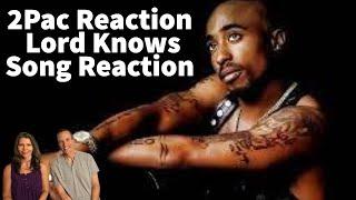 2Pac Reaction - Lord Knows Song Reaction! Husband & Wife! 1st Time Hearing