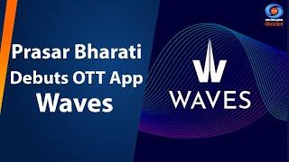 Prasar Bharati Debuts OTT App 'Waves' | DD National