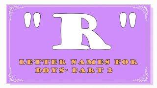 POPULAR MULTICULTURAL R LETTER NAMES FOR BABY BOYS- PART 2- TOP 1000 OF USA AND UK