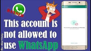 How to fix This account is not allowed to use WhatsApp due to spam - WhatsApp banned