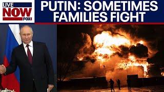 Putin on Ukraine war: "Families" have "disagreements" | LiveNOW from FOX