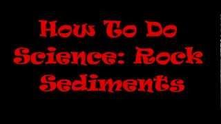 How To Do Science: Rock Sediments