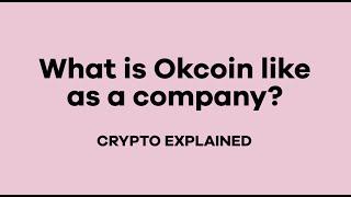 What is Okcoin like as a company?