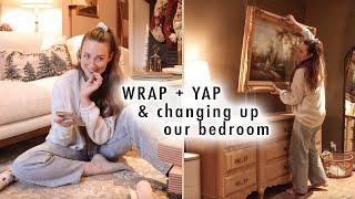 wrap + yap & changing up our bedroom | VLOGMAS DAY 9