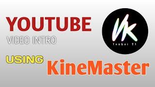 YOUTUBE Intro USING KineMaster - VonKai TV Official video INTRO