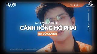 CÀNH HỒNG MỜ PHAI - TÚ NA | COMPOSER: LẠC KHỞI | COVER: HẠ VŨ - Thương thay phận hồng nhan
