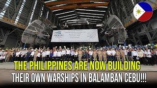 THE PHILIPPINES ARE NOW BUILDING THEIR OWN WARSHIPS IN BALAMBAN CEBU   