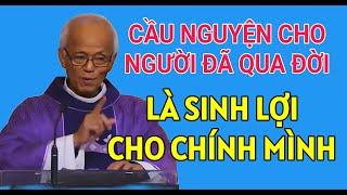 CẦU NGUYỆN CHO NGƯỜI ĐÃ QUA ĐỜI LÀ LỢI ÍCH CHO CHÍNH MÌNH | CHA PHẠM QUANG HỒNG THUYẾT GIẢNG