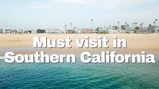 5 places you MUST visit in Southern California