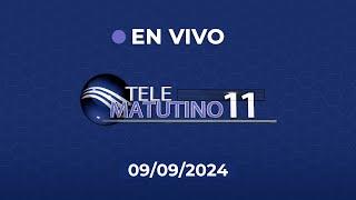 #EnVivo / Telematutino 11 / 09/09/2024