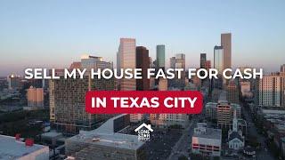 Sell my house fast for cash in Texas City Texas