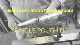 using basic woodturning tools/ spindle roughing gouge