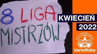 "ÓSMA LIGA MISTRZÓW" - Odcinek Najgorszy - nr 19