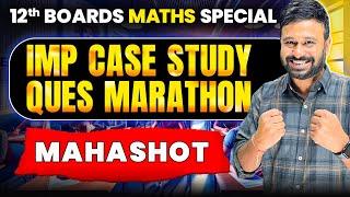 Most Important Case Study Questions | Class 12th Maths Boards Exam 2025