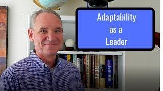 Adaptability as a Leader