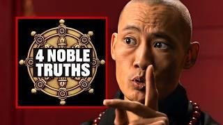 The 4 Noble Truths | MUST HEAR Shaolin Wisdom from Shi Heng Yi