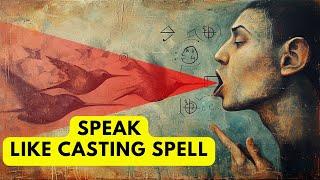 How to Use Words as Spells and Change Your Life | Use with Caution