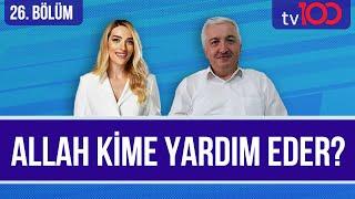 Allah Kime Yardım Eder? [Cansu Canan Özgen'le Kur'an'ın Yolunda 26. Bölüm] Prof. Dr. Mehmet OKUYAN