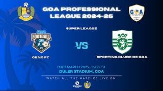 SUPER LEAGUE | GENO FC VS SPORTING CLUBE DE GOA | GOA PRO LEAGUE 2024-25