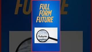 FUTURE Full Form