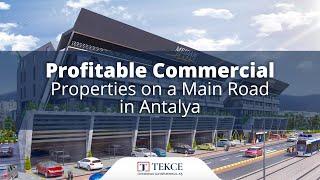 Profitable Commercial Properties on a Main Road in Antalya | Antalya Homes ®