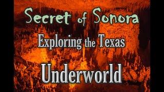 Secret of Sonora: Exploring the Texas Underworld