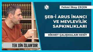 Şeb-i Arus İnancı ve Mevlevilik Sapkınlıkları | Fehmi İlkay ÇEÇEN