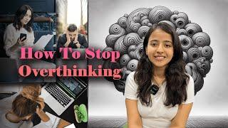 How to stop overthinking? | Watch this to become calm and happy